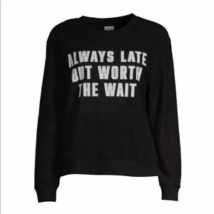 NWT Always Late But Worth The Wait long sleeve